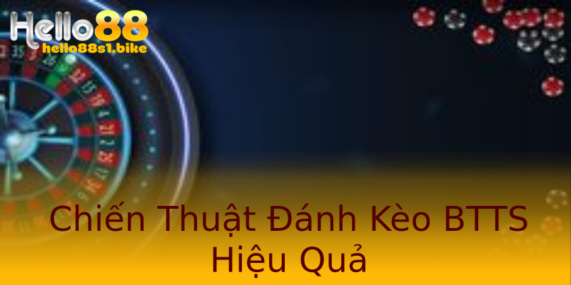 Chiến Thuật Đánh Kèo BTTS Hiệu Quả