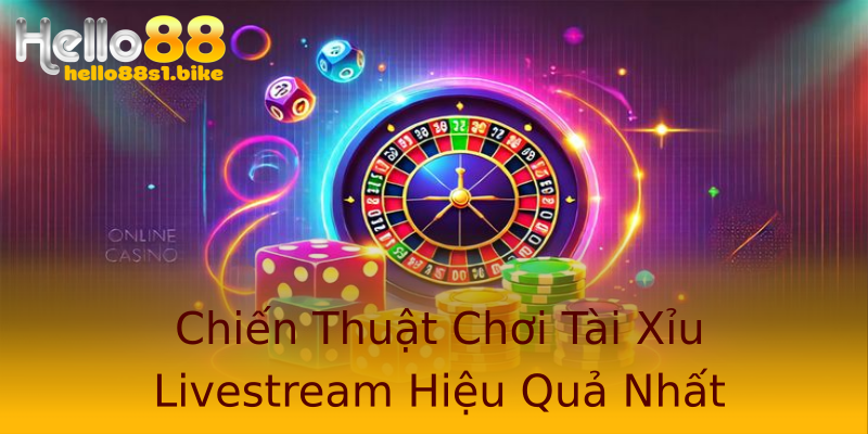 Chiến Thuật Chơi Tài Xỉu Livestream Hiệu Quả Nhất Chiến Thuật Chơi Tài Xỉu Livestream Hiệu Quả Nhất
