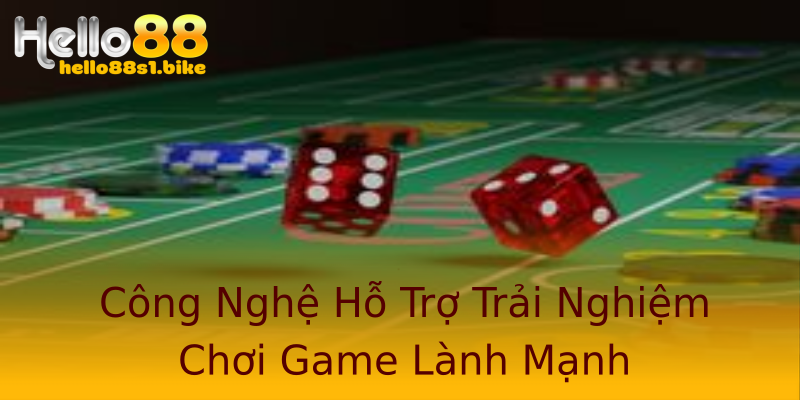 Công Nghệ Hỗ Trợ Trải Nghiệm Chơi Game Lành Mạnh