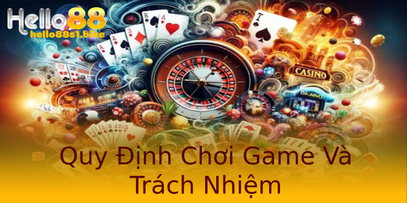 Quy Định Chơi Game Và Trách Nhiệm Quy Định Chơi Game Và Trách Nhiệm